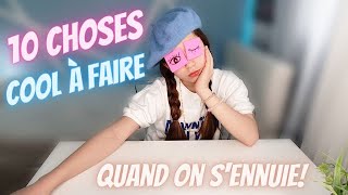 10 CHOSES COOL à FAIRE QUAND ON SENNUIE  KIARA PARIS🌸 [upl. by Arsuy]