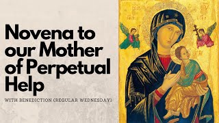 NOVENA TO OUR MOTHER OF PERPETUAL HELP  REGULAR WEDNESDAY  Miraculous Novena [upl. by Ravel361]