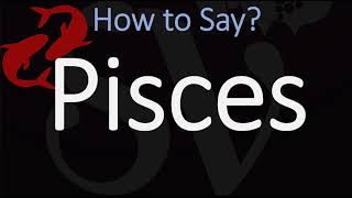 How to Pronounce Pisces Sign CORRECTLY Zodiac Pronunciation [upl. by Iaria]