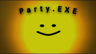 PartyEXE [upl. by Yamauchi]