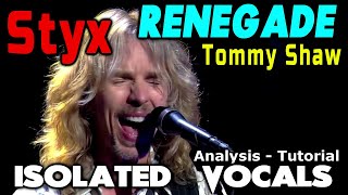 Styx  Renegade  Tommy Shaw  ISOLATED Vocals  Analysis and Tutorial [upl. by Urbas]