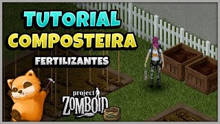 COMPOSTEIRA – Como Fazer Fertilizante em Project Zomboid [upl. by Ivanna331]