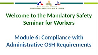 Module 6 of 6  DOLE OSH Mandatory Safety Seminar for Workers [upl. by Eiramana]